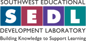 Southwest Educational Development Laboratory - Building Knowledge to Support Learning
